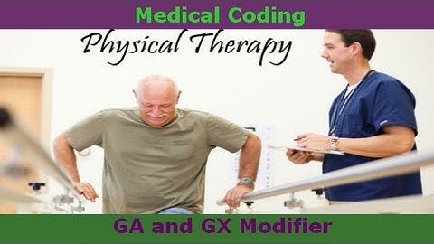 Medical Coding GA and GX Modifiers for PT