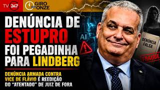 Giro das Onze | Denúncia de estupro foi pegadinha para Lindberg: armação é investigada