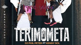 Terimometa by Dj phil Peter ft kenny sol lyric 3