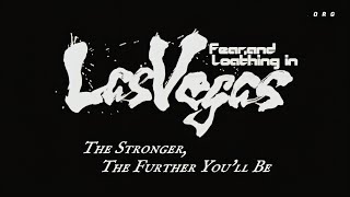 Fear, and Loathing in Las Vegas | The Stronger, The Further You'll Be (Lyrics, Translate)