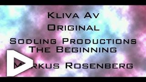 Kliva Av Original - The Beginning - Sodling Productions