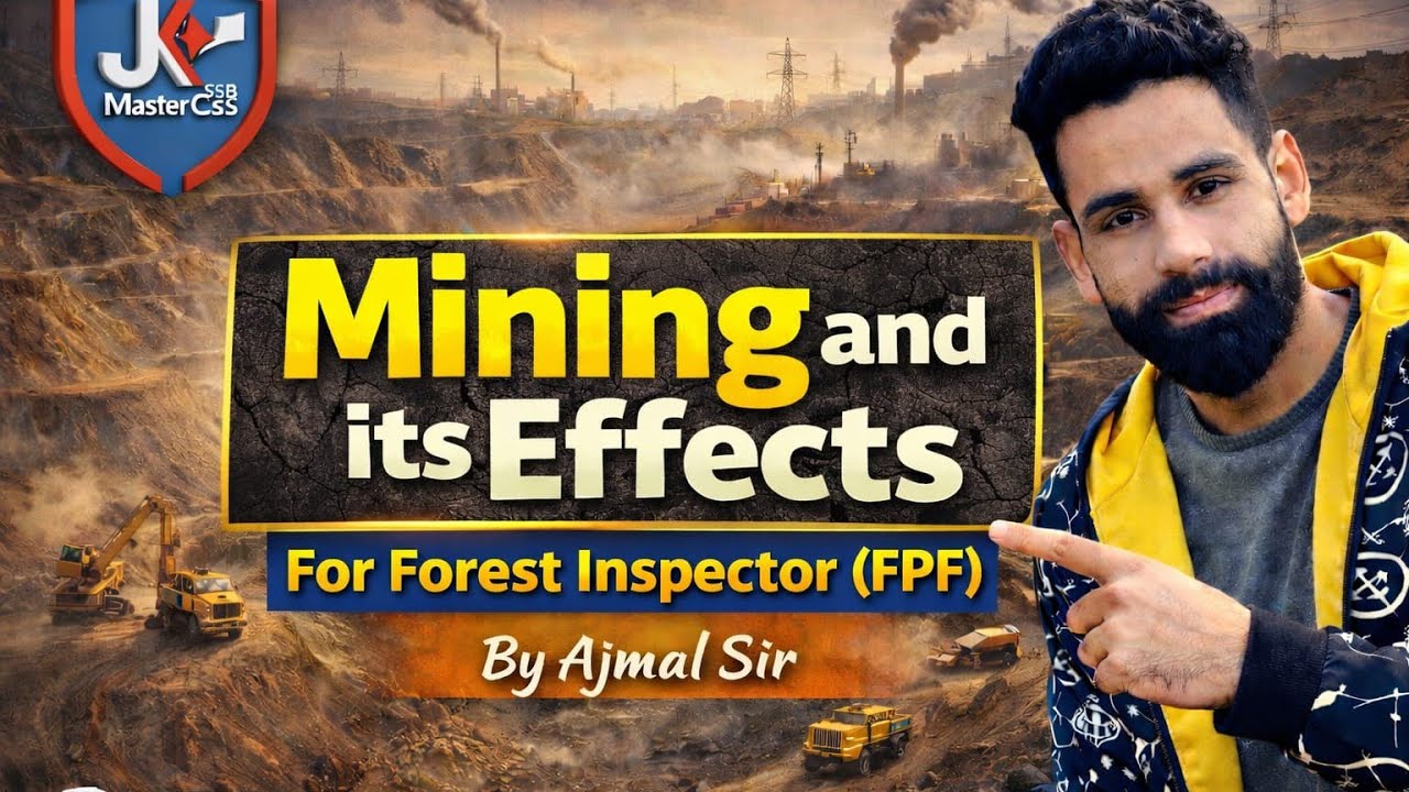 MINING AND ITS EFFECTS|| FOR JKSSB INSPECTOR FPF || #jkssbinspectorfpf