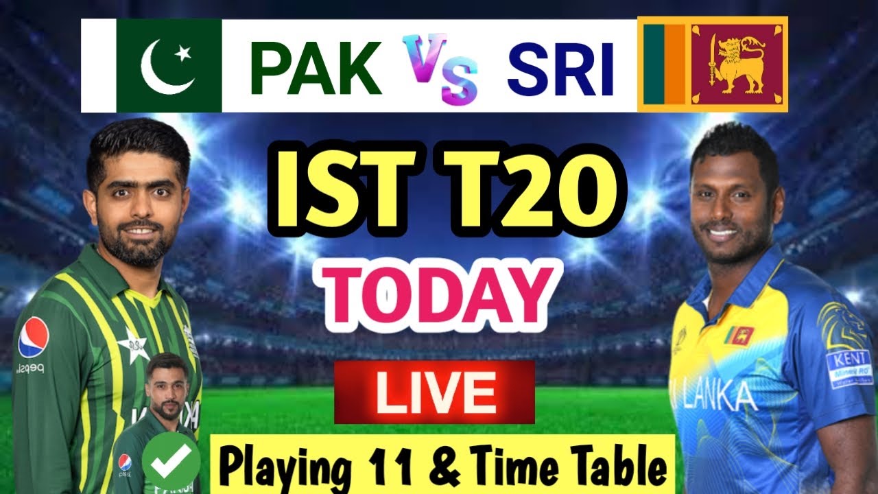 Pak Vs Sri 1st T20 Live Pak Vs Sri Match Time Table Pak Team Pak vs sri 1st t20 live pak vs sri match time table pak team