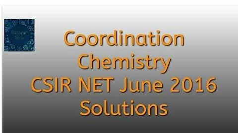 Coordination Chemistry CSIR NET June 2016 Solutions