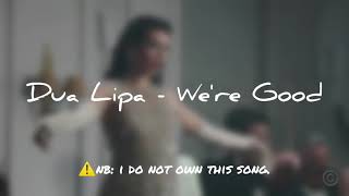 Dua Lipa - We're Good (Lyrics)