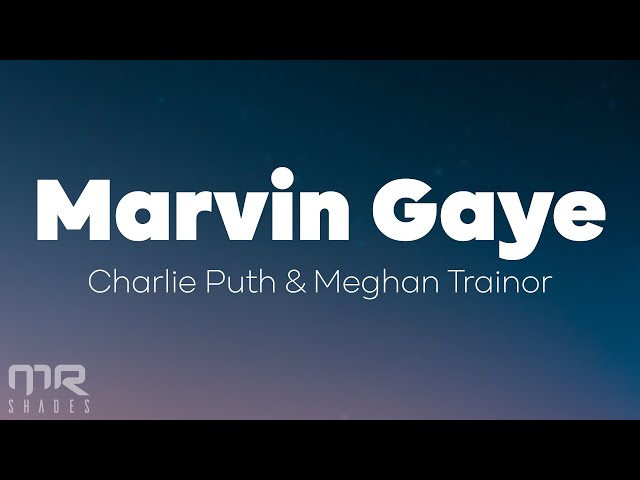 Charlie Puth - Marvin Gaye (Lyrics) ft. Meghan Trainor class=