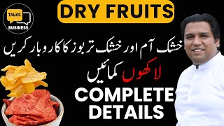 Dry Mangoes | Dry Watermelon | Dry Fruits Business - Complete Guide for Beginners!!!