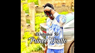 Prince Diallo - Wahabia Kè (Officiel 2023)