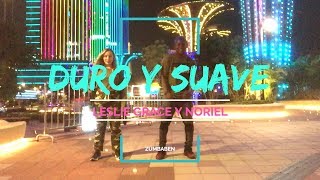 Duro Y Suave - Leslie Grace & Noriel Zumba Fitness Choreo