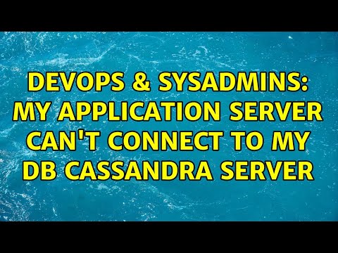 DevOps & SysAdmins: My application server can't connect to my DB Cassandra server