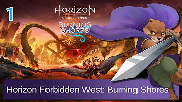 Let's Play Horizon Forbidden West: Burning Shores DLC w/ Bog Otter ► Episode 1