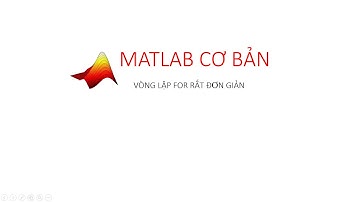 matlab cơ bản: phần 5 - Vòng lặp For ... end