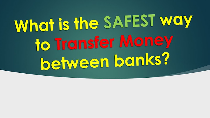 Whats the easiest way to transfer money between banks