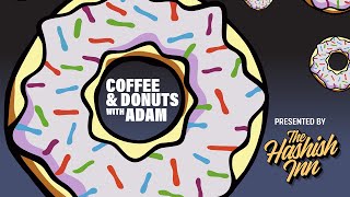 Coffee and Donuts with Adam "pilot" |  Presented by The Hashish Inn