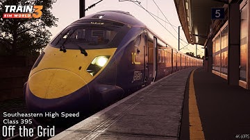 Off the Grid - Southeastern High Speed - Class 395 - Train Sim World 3