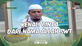 Kenali Tanda Cinta Dari Nama Indah Allah Swt Ustadz Arifin Ilham  Hikmah Asmaul Husna 
