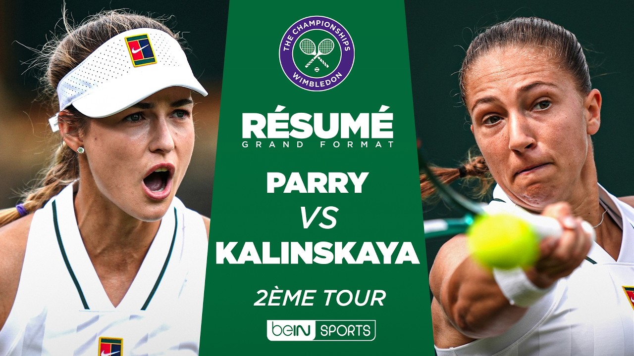 WIMBLEDON : Diane PARRY vs Anna KALINSKAYA | 2ème tour
