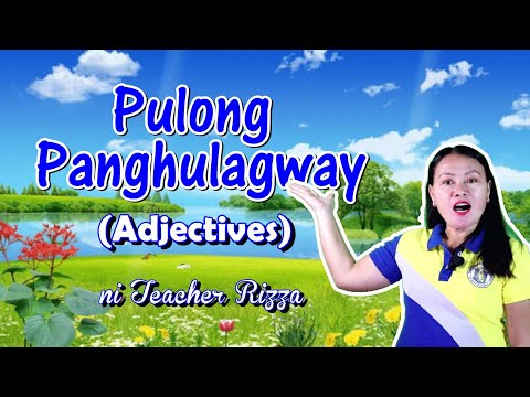Pulong Panghulagway (Adjectives)