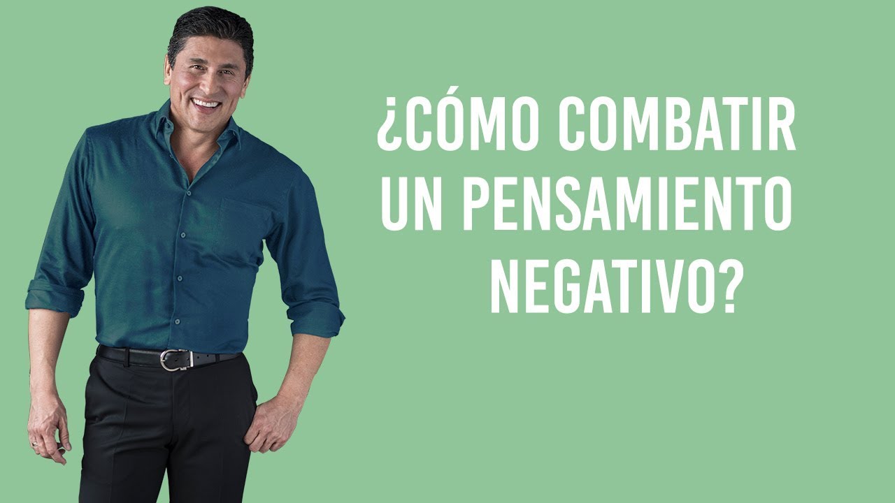 Cambiar mis pensamientos negativos positivos