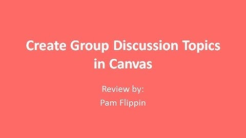 Create Group Discussion Topics Canvas LMS