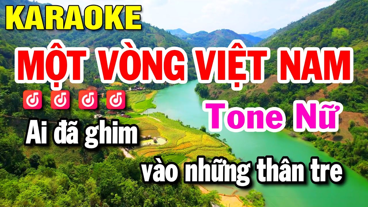 Một Vòng Việt Nam Karaoke Tone Nữ | một vòng việt nam karaoke tone nữ | Huỳnh Lê