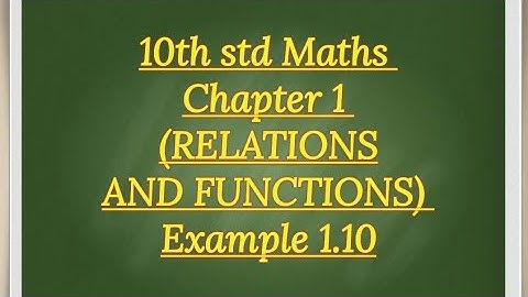 10th Std Maths Chapter 1(RELATIONS AND FUNCTIONS) Example 1.10