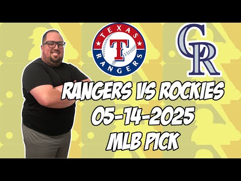 Colorado Rockies vs Texas Rangers 5/14/25 MLB Pick & Prediction | MLB Betting Tips