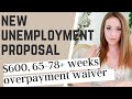 NEW Unemployment Bill Proposed - $600 Boost, Overpayment Waiver, More Weeks, Mixed Earners Fix