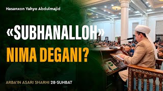 “Subhanalloh” nima degani? | Arba'indan nuktalar