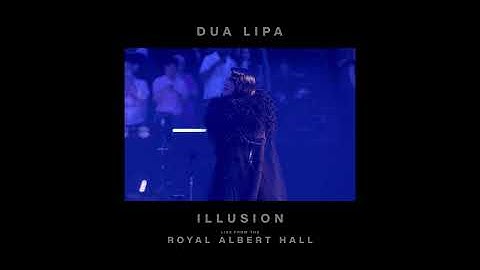 Dua Lipa - Illusion (Live from the Royal Albert Hall)