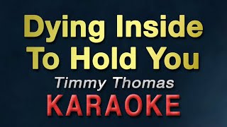 Dying Inside To Hold You - Timmy Thomas | KARAOKE