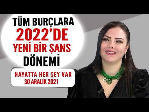 Tüm Burçlara 2022'de yeni bir şans dönemi başlıyor. Mine Ölmez Hayatta Her Şey Var 30 Aralık 2021