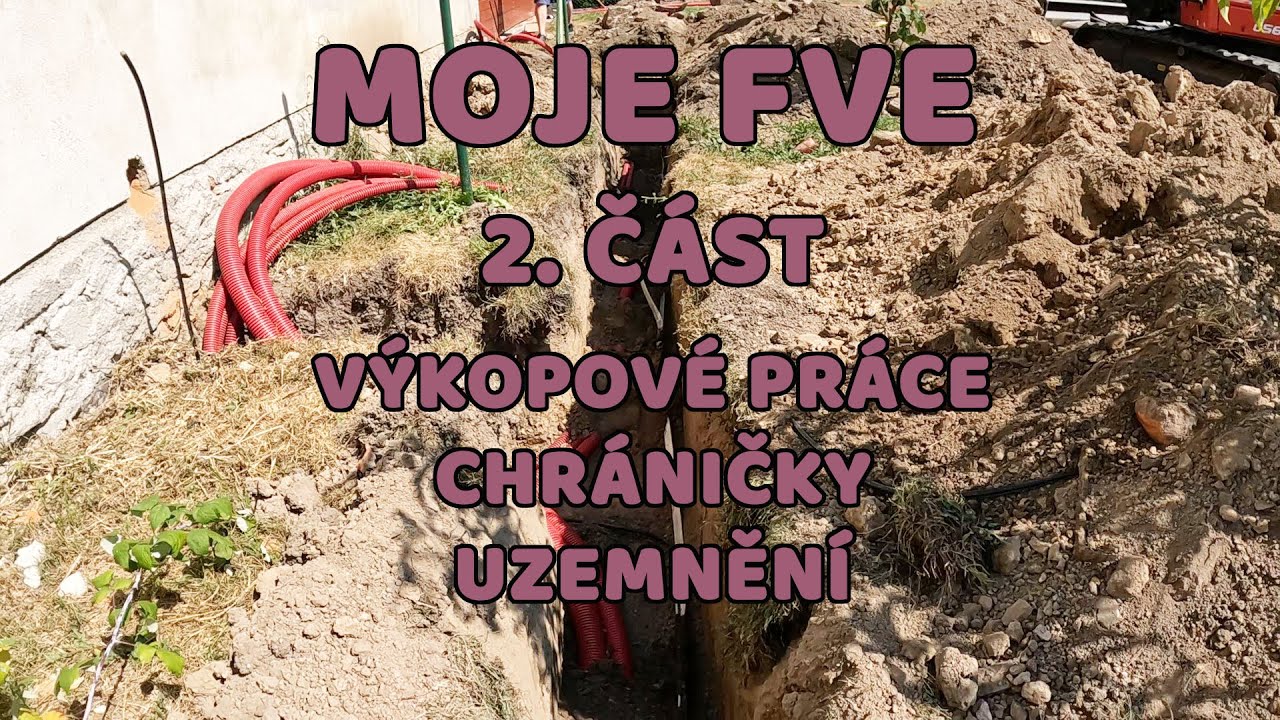 Moje FVE - 2.část VÝKOPOVÉ PRÁCE, CHRÁNIČKY, UZEMNĚNÍ