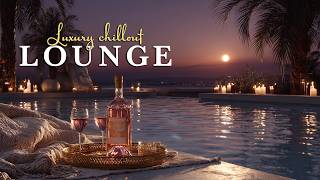 Luxury Chillout Lounge Music ✨ Elegant Deep Chill Vibes for Upscale Evenings & Stylish Relaxation