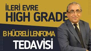 İleri Evre High Grade Lenfoma Tedavisi / Treatment Of Advanced - Stage High - Grade B - Cell Lymphoma