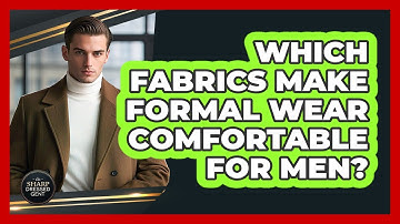 Which Fabrics Make Formal Wear Comfortable For Men? - The Sharp Dressed Gent