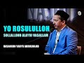 Yo Rosululloh ﷺ Rosulullohni ﷺ Sog Inganda Tinglang Hasanxon Yahyo Abdulmajid
