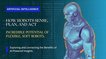 🧐 How Robots Sense, Plan, and Act | 🔥Incredible potential of flexible, soft robots🔥#tubewez730