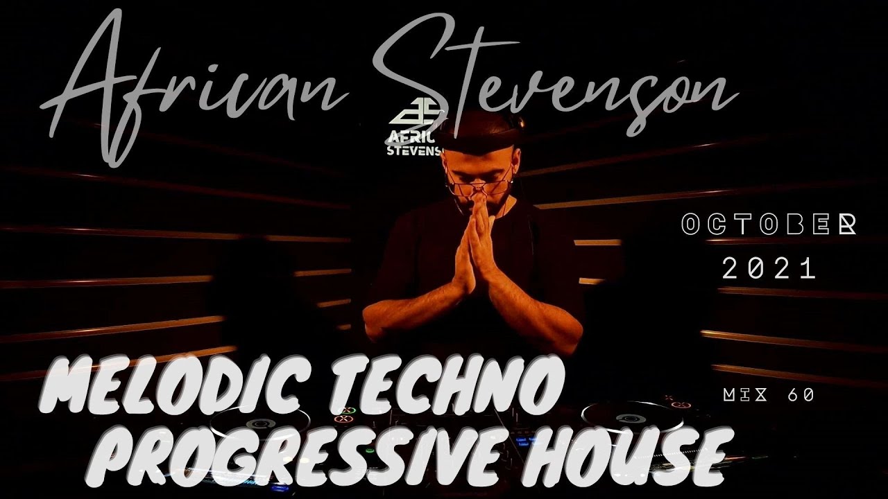 Progressive House // Melodic Techno Best Mix 2021 by African Stevenson - DeadLine Radio #60