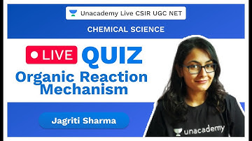 Live Quiz | Organic Reaction Mechanism | Chemical Science | CSIR 2020 | Jagriti | Unacademy Live