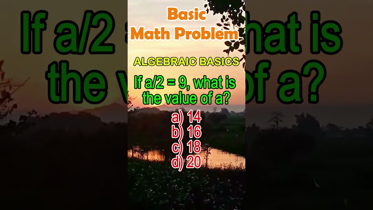 If a/2 = 9, what is the value of a? a) 14 b) 16 c)18 d) 20#viralvideochallenge #generalknowledgequiz