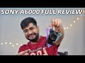 Sony A6000 Full Review | Best Hybrid Camera 🔥