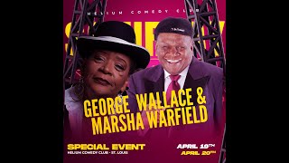 Comedians George Wallace and Marsha Warfield are coming to the Helium Comedy Club in St. Louis!!!