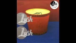 Lush - Desire Lines