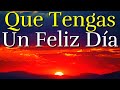 Hoy Es El Día Perfecto Para Lograr Tus Sueños ¦ Que Tengas Un Feliz Día ¦ Reflexión, Motivación