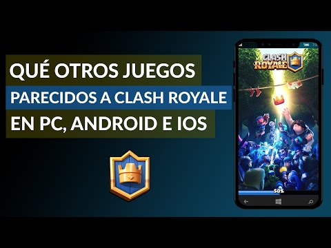 ¿Qué Otros Juegos hay Parecidos al Clash Royale para PC, Android e iPhone?