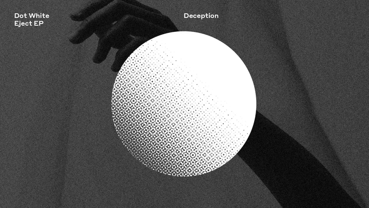 Dot White – Deception | Eject EP