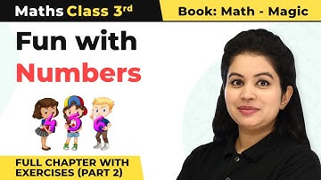 Class 3 Maths Chapter 2 | Fun with Numbers Full Chapter with Exercises (Part 2)