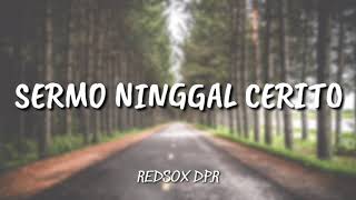 REDSOX D.P.R - SERMO NINGGAL CERITO [ LIRIK ]