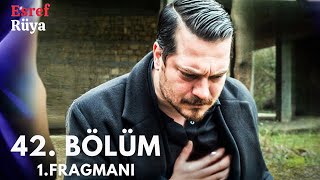 Eşref Rüya 42. Bölüm Fragmanı Neden Yok Büyük Karar?